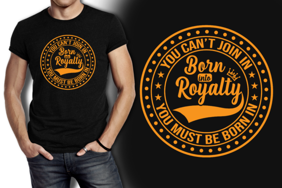 Download Born Royalty Typography T-Shirt Design - Typography Collection